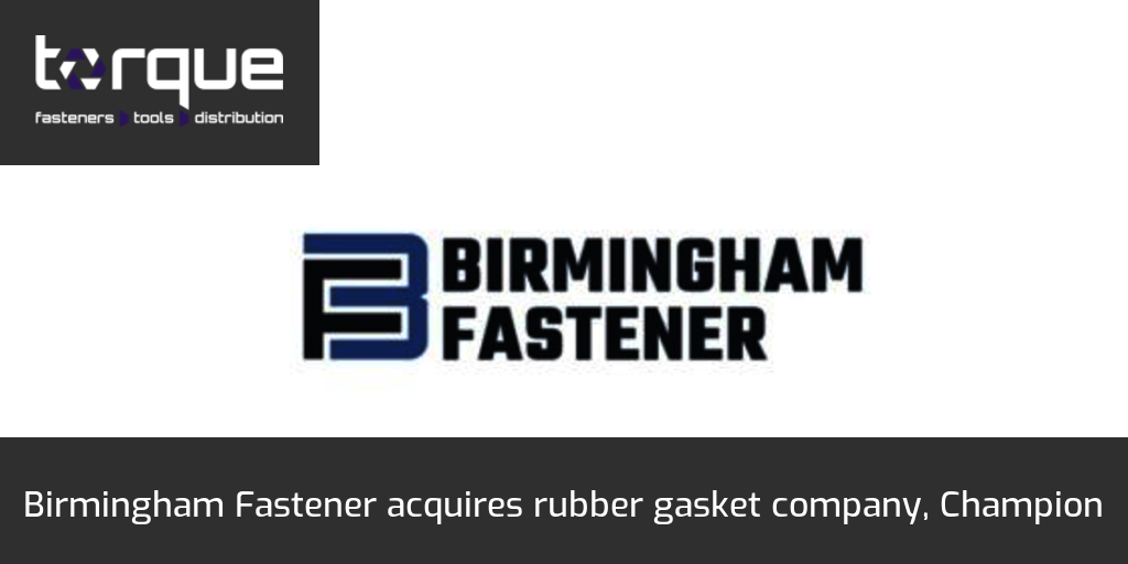 Birmingham Fastener acquires rubber gasket company, Champion