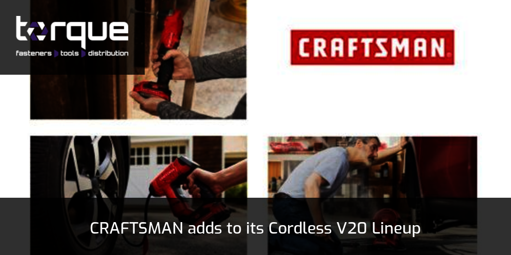 CRAFTSMAN adds to its Cordless V20 Lineup