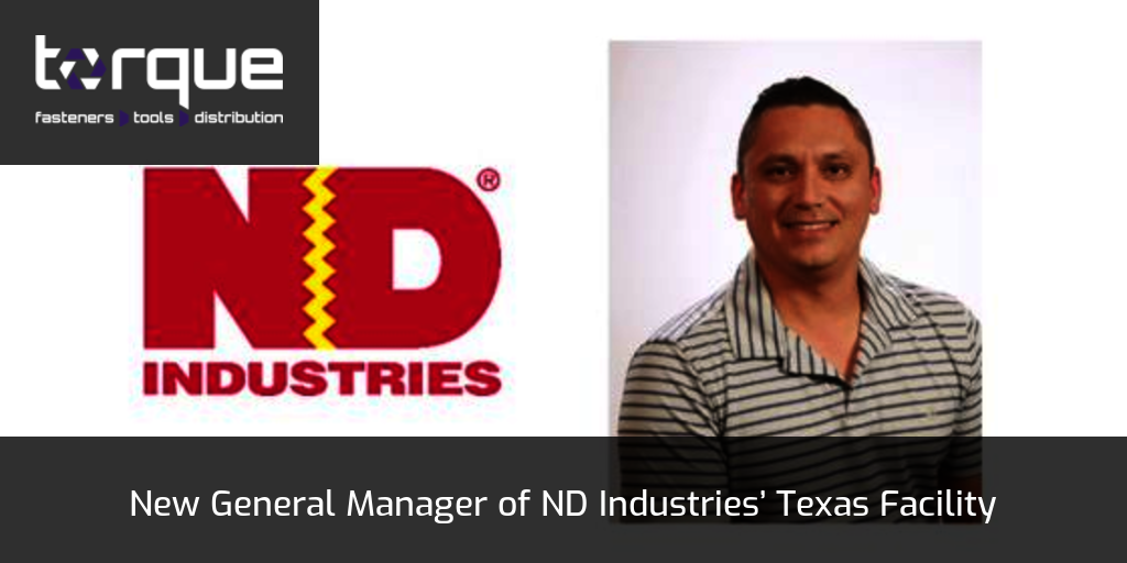 New General Manager of ND Industries’ Texas Facility