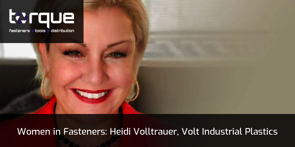 Women in Fasteners Heidi Volltrauer, Volt Industrial Plastics