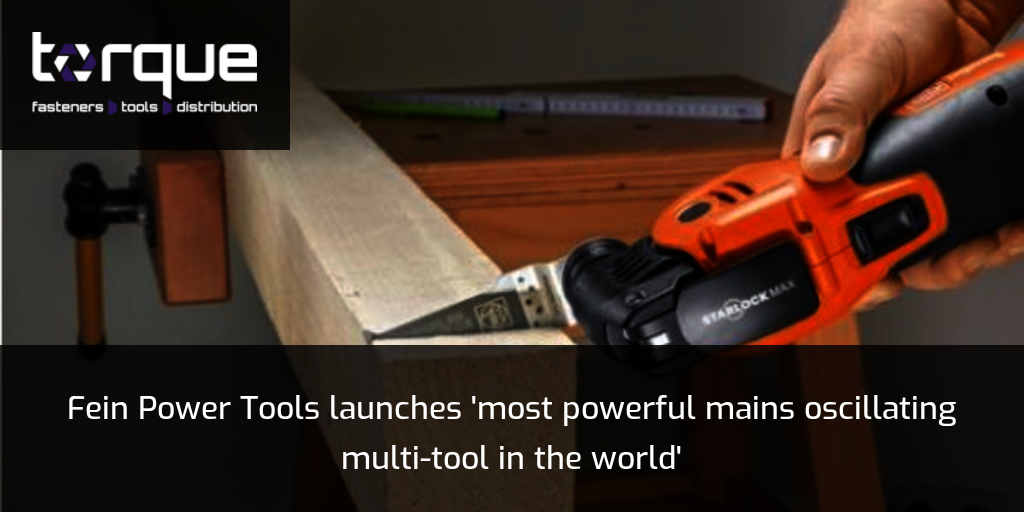 Fein Power Tools launches 'most powerful mains oscillating multitool