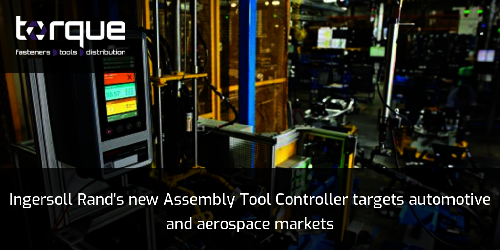Ingersoll Rand's new Assembly Tool Controller targets automotive and