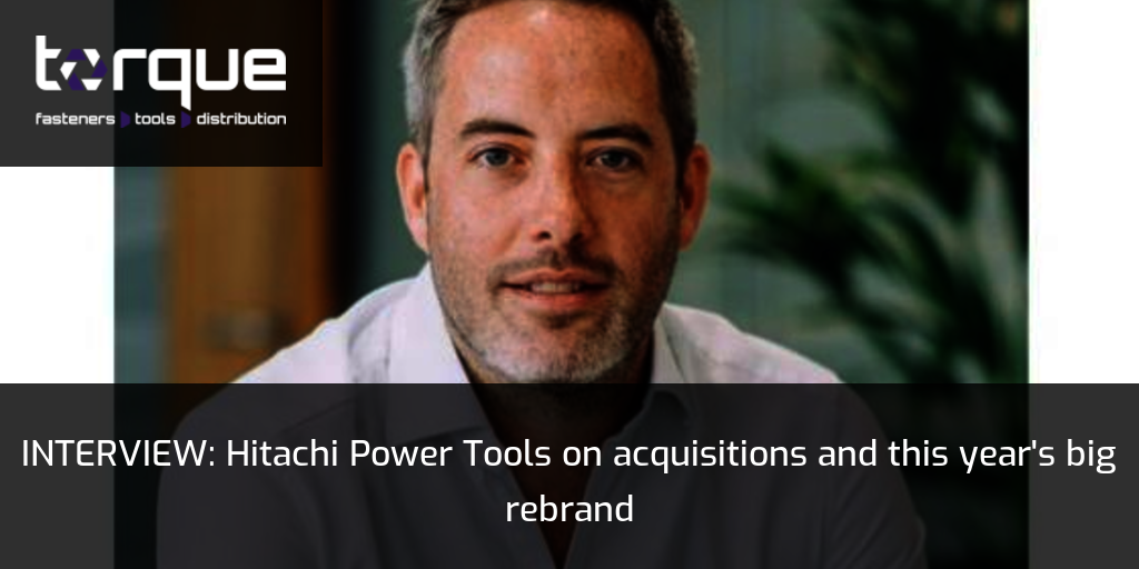 INTERVIEW Hitachi Power Tools on acquisitions and this year's big rebrand