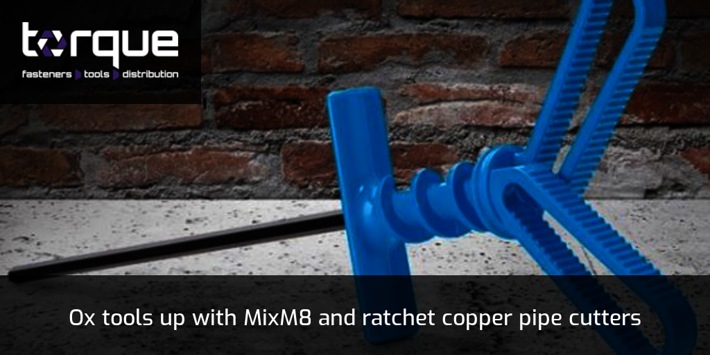 Ox tools up with MixM8 and ratchet copper pipe cutters