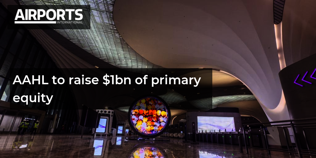 AAHL to raise $1bn of primary equity