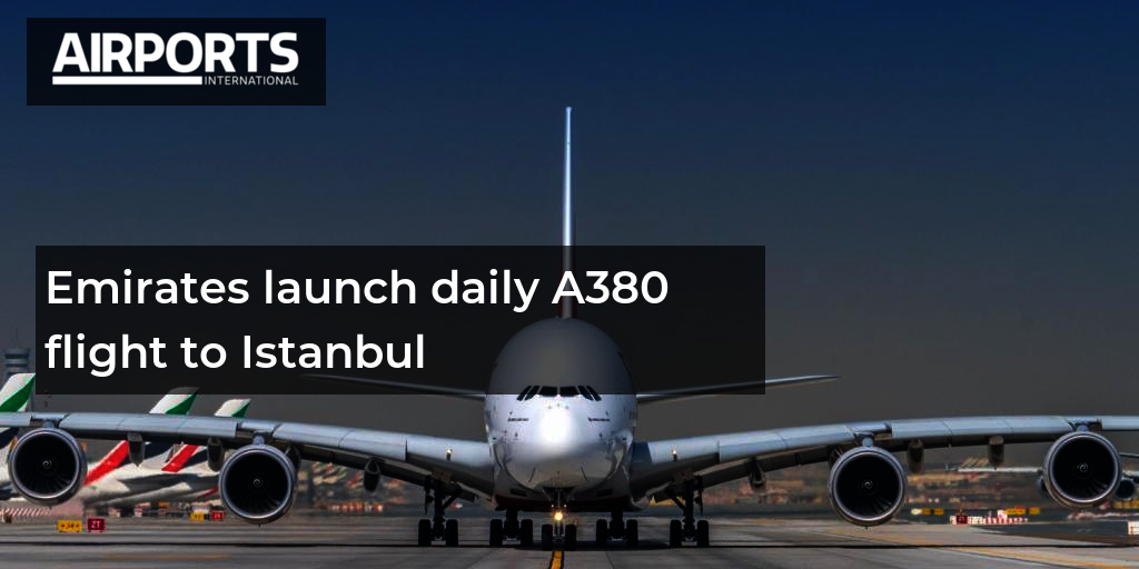 Emirates Launch Daily A380 Flight To Istanbul