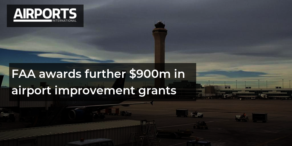 FAA Awards Further $900m In Airport Improvement Grants