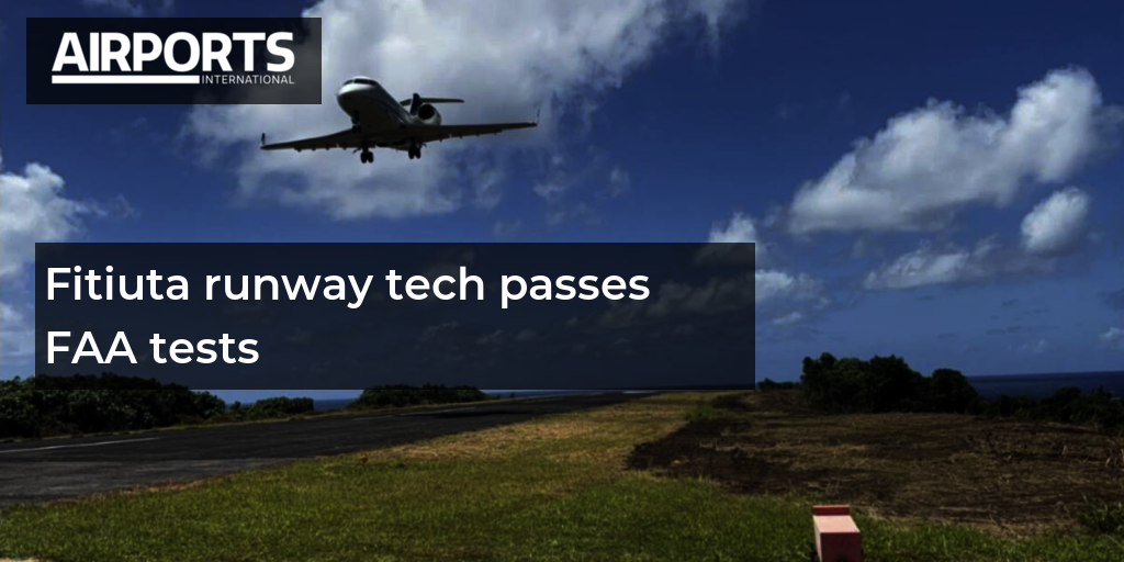 Fitiuta runway tech passes FAA tests