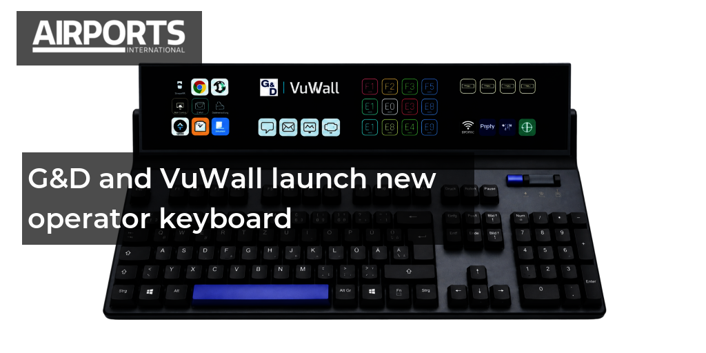 G&D and VuWall launch new operator keyboard