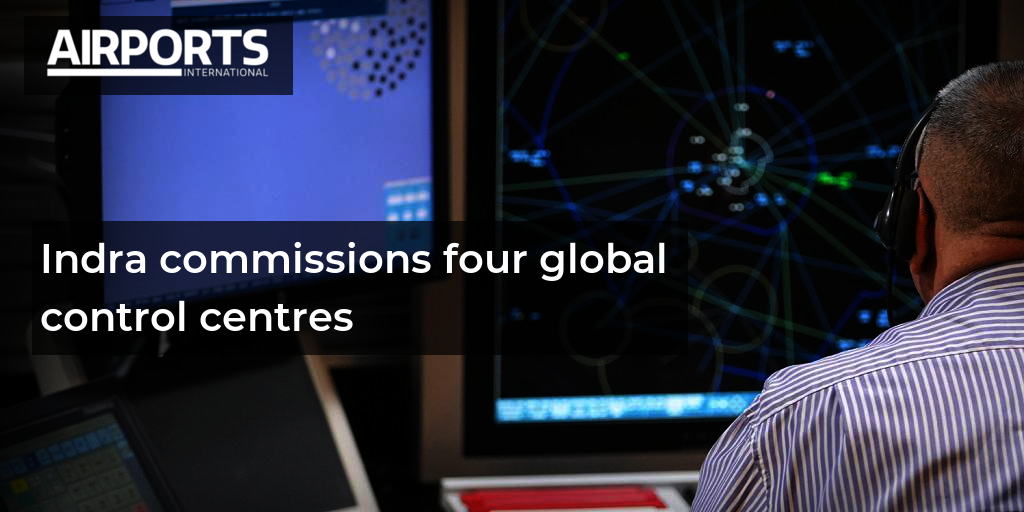 Indra commissions four global control centres