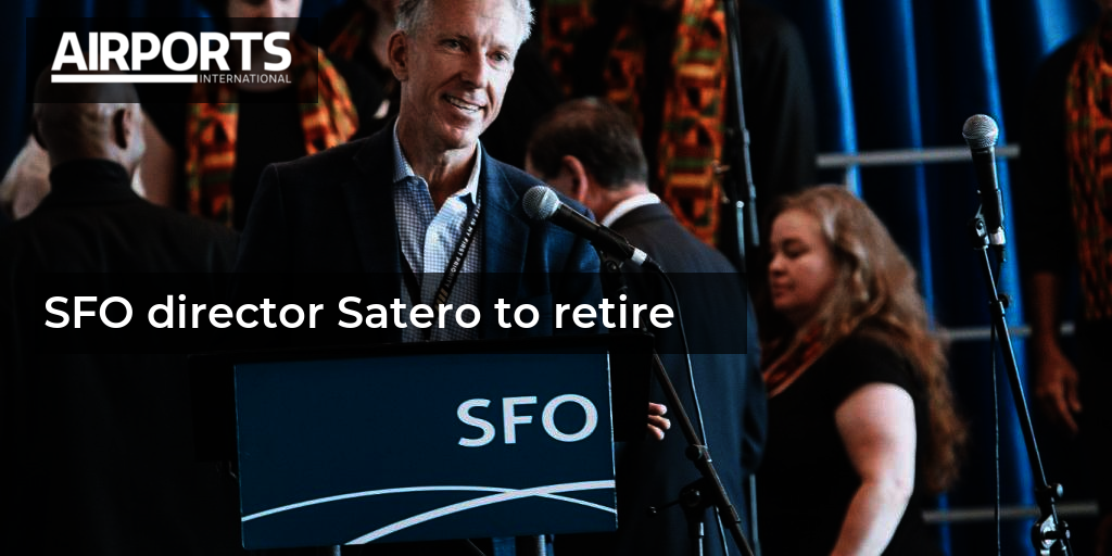 Sfo Director Satero To Retire