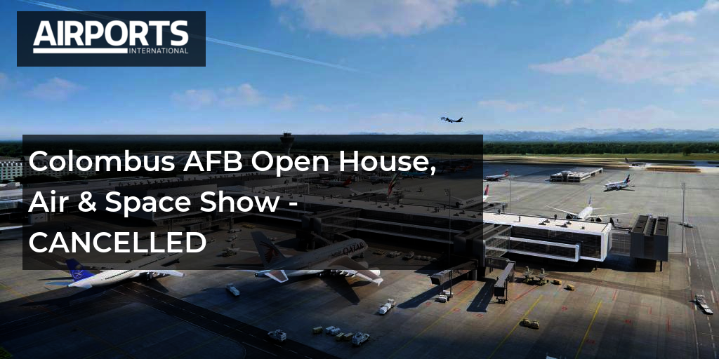 Colombus AFB Open House, Air & Space Show CANCELLED Airports