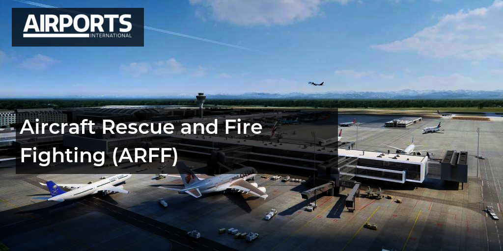Aircraft Rescue and Fire Fighting (ARFF) | Airports International