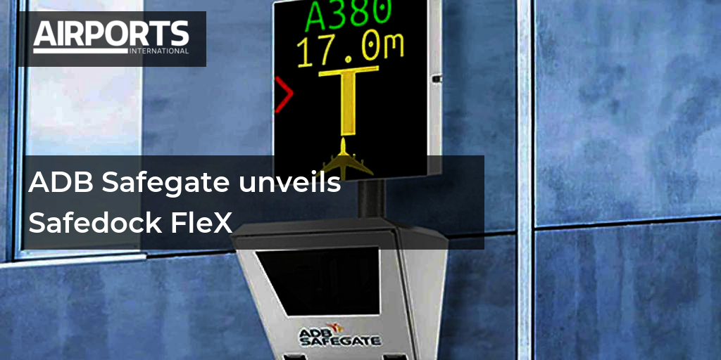 ADB Safegate unveils Safedock FleX