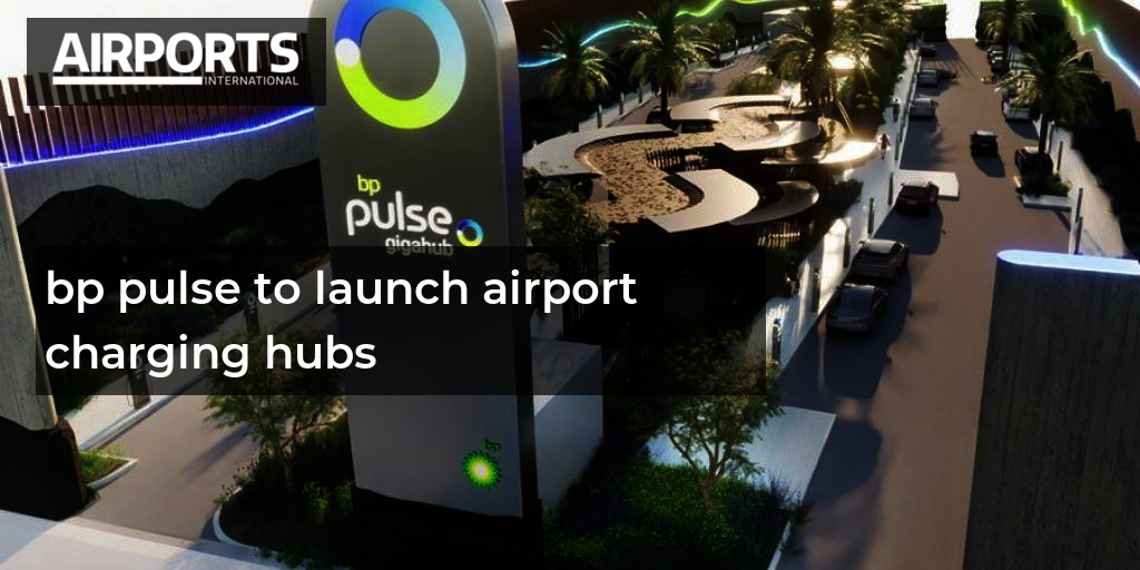 bp pulse to launch airport charging hubs