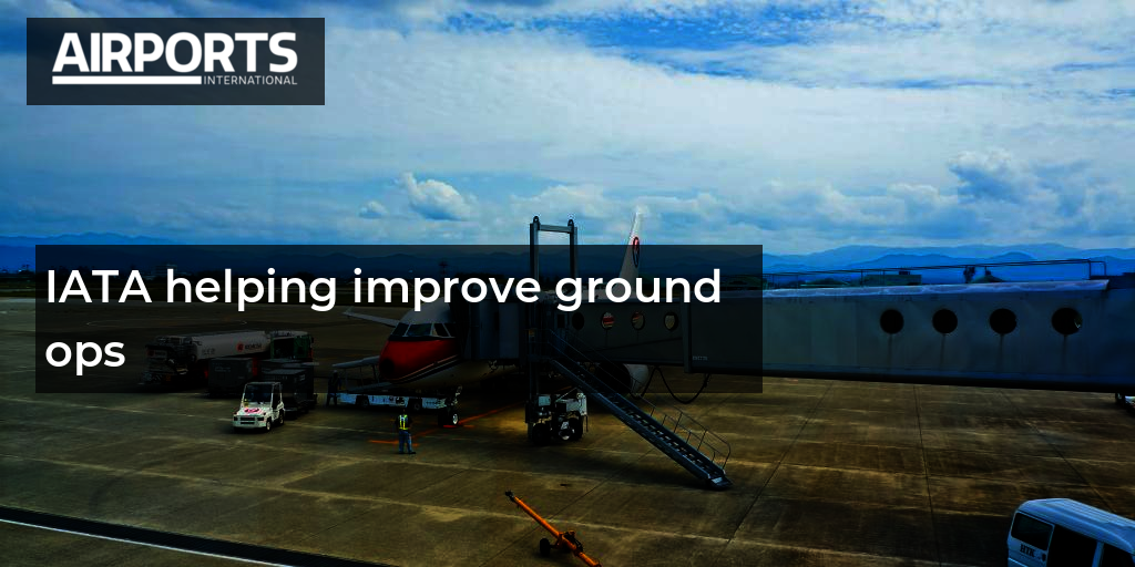 IATA helping improve ground ops