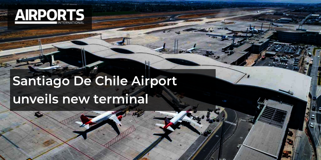 Santiago De Chile Airport unveils new terminal
