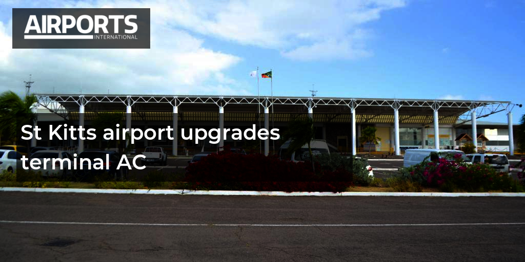 St Kitts airport upgrades terminal AC