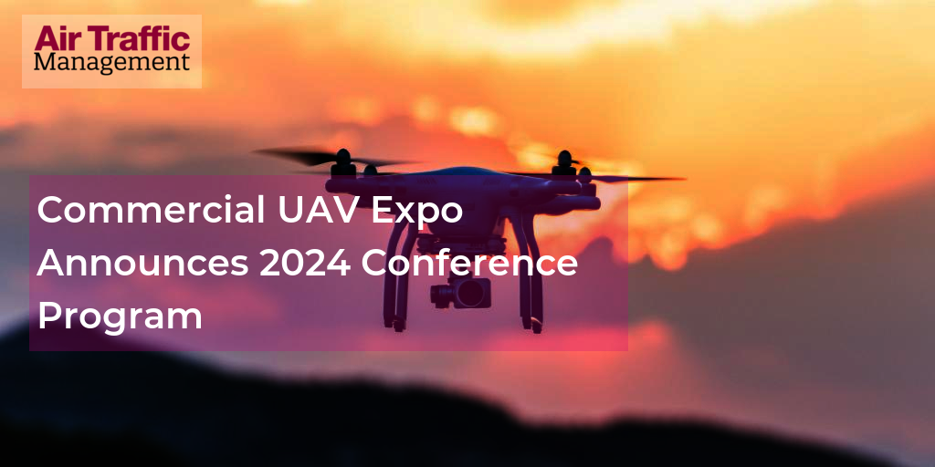 Advancing the Global Commercial Drone Industry: Insights and Strategies at 2024 Expo