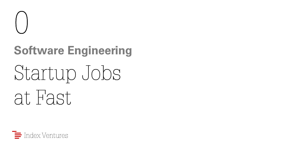 0 Software Engineering Startup Jobs at Fast