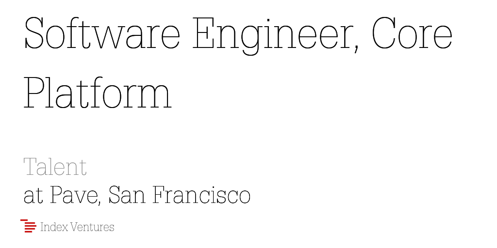 Pave: Software Engineer - Core Platform