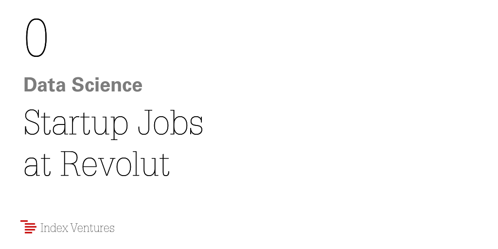 0 Data Science Startup Jobs at Revolut