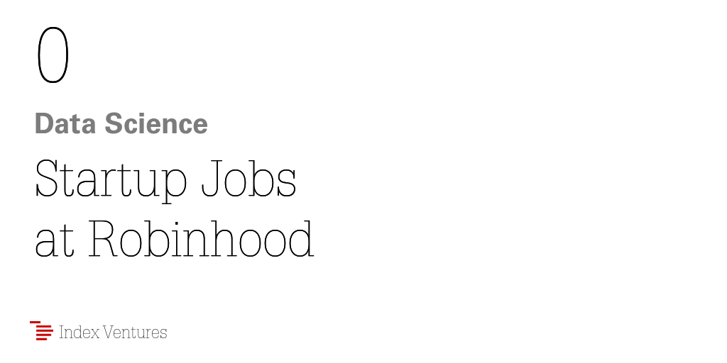 0 Data Science Startup Jobs at Robinhood
