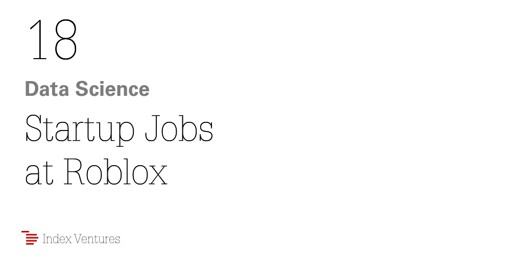 16 Data Science Startup Jobs At Roblox - roblox getting index