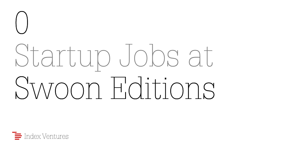 0 Startup Jobs at Swoon Editions