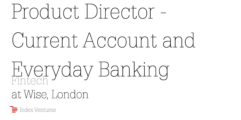 Wise: Product Director - Current...