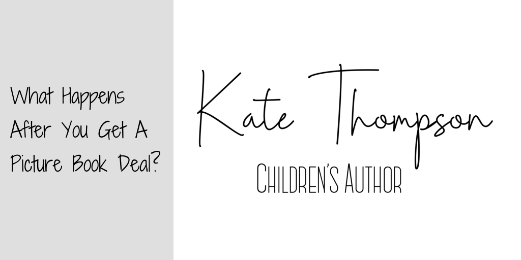 What Happens After You Get A Picture Book Deal? Kate Thompson Writes
