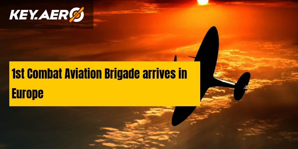 1st Combat Aviation Brigade Arrives In Europe