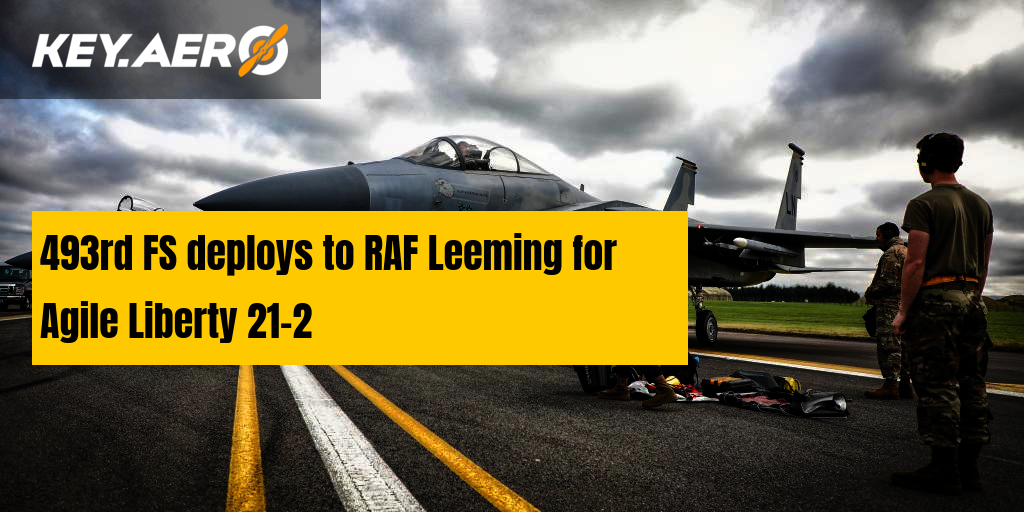 493rd FS deploys to RAF Leeming for Agile Liberty 21-2