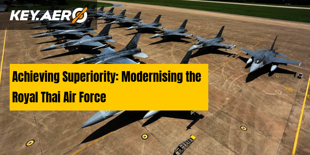 Achieving Superiority: Modernising the Royal Thai Air Force