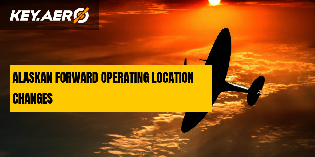 ALASKAN FORWARD OPERATING LOCATION CHANGES