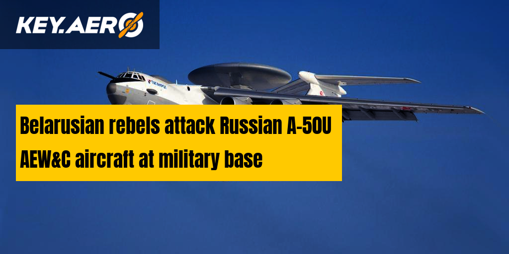 Belarusian rebels attack Russian A-50U AEW&C aircraft at