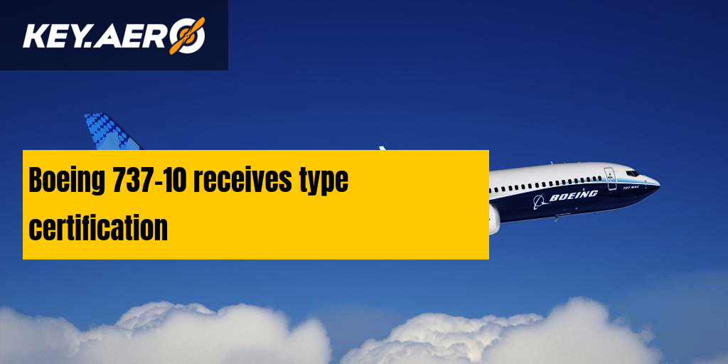Boeing 737-10 receives type certification