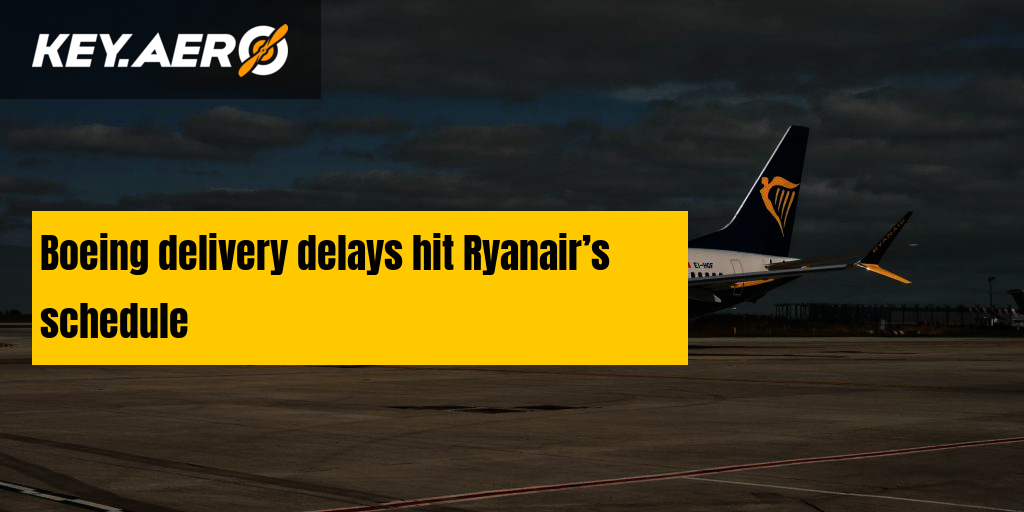 Boeing Delivery Delays Hit Ryanair’s Schedule