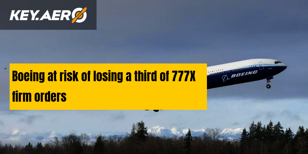 Boeing at risk of losing a third of 777X firm orders