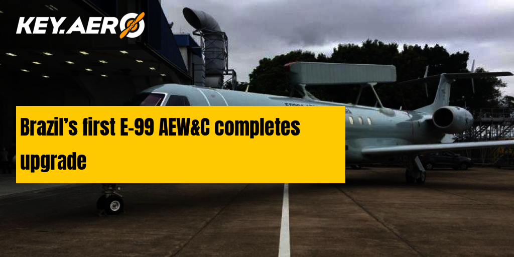 Brazil’s first E-99 AEW&C completes upgrade