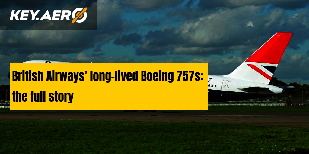 British Airways’ long-lived Boeing 757s: the full story