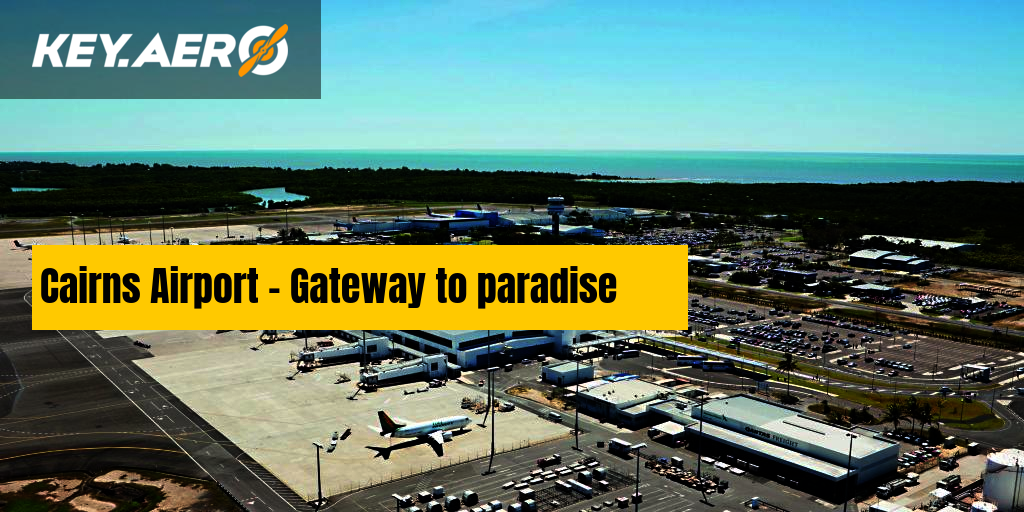 Cairns Airport - Gateway to paradise