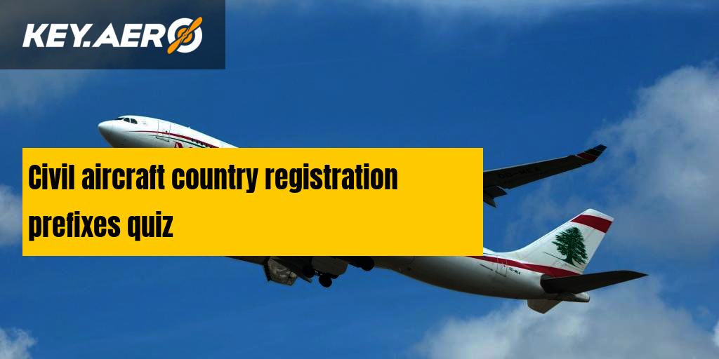 Civil Aircraft Country Registration Prefixes Quiz