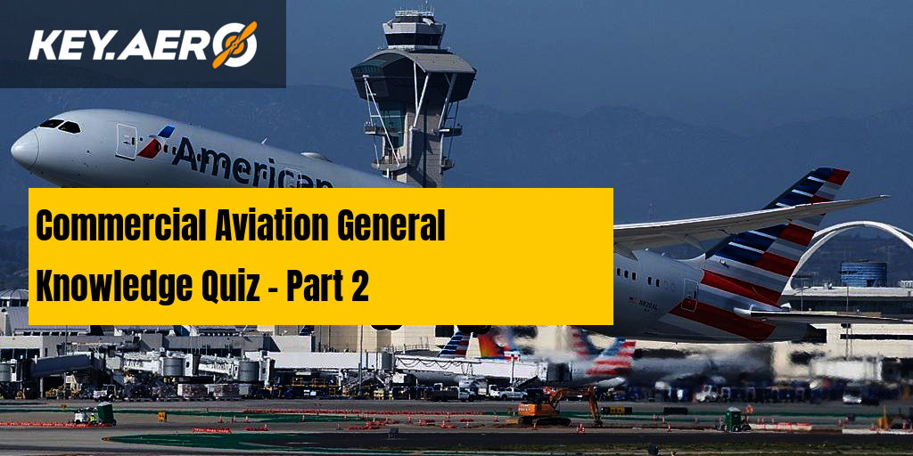 Commercial Aviation General Knowledge Quiz - Part 2