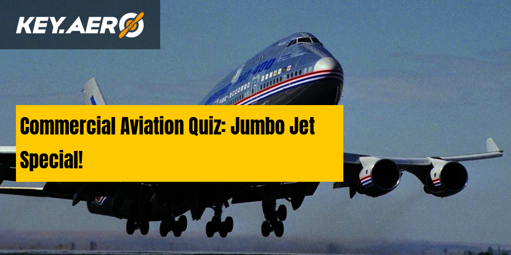 Commercial Aviation Quiz Jumbo Jet Special!