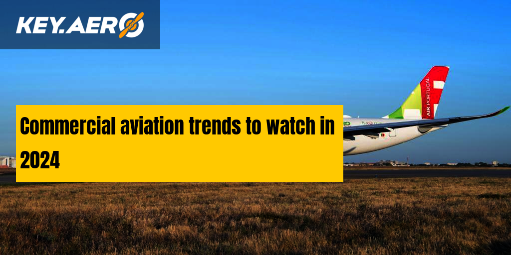 Commercial Aviation Trends To Watch In 2024   Commercial Aviation Trends Watch 2024