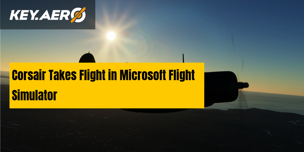 Corsair Takes Flight in Microsoft Flight Simulator
