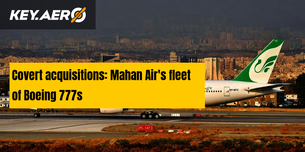 Covert acquisitions: Mahan Air’s fleet of Boeing 777s – Key Aero