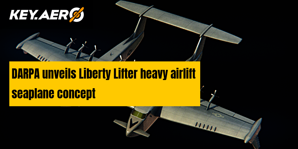 DARPA Liberty Lifter heavy airlift seaplane