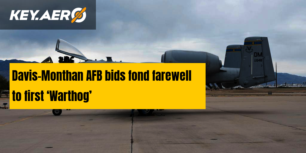 Davis Monthan Afb Bids Fond Farewell To First ‘warthog